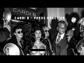 Cardi B - Press Reaction Cardi B - Press Reaction
