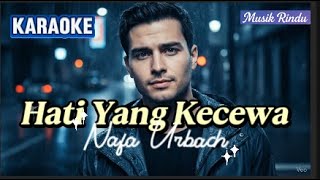 Download lagu KARAOKE HATI YANG KECEWA – NAFA URBACH | Versi Karaoke Cover AI Musik Rindu | Tanpa Vokal mp3