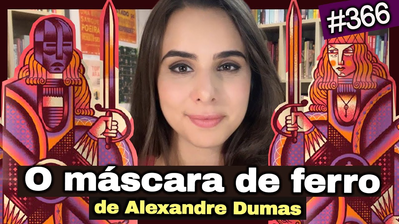 O MÁSCARA DE FERRO, DE ALEXANDRE DUMAS (#366)