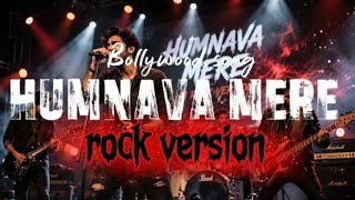 Download lagu HUMNAVA MERE (rock version) Bollywood song. mp3 Download lagu HUMNAVA MERE (rock version) Bollywood song. mp3