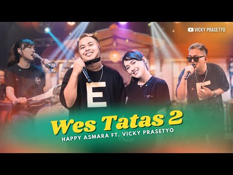 Happy Asmara Ft Vicky Praz - Wes Tatas 2 (Official Music Video) @Happyasmara77