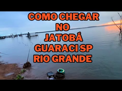 COMO CHEGAR NO JATOBÁ NO RIO GRANDE EM GUARACI SP #pesca #pescaria