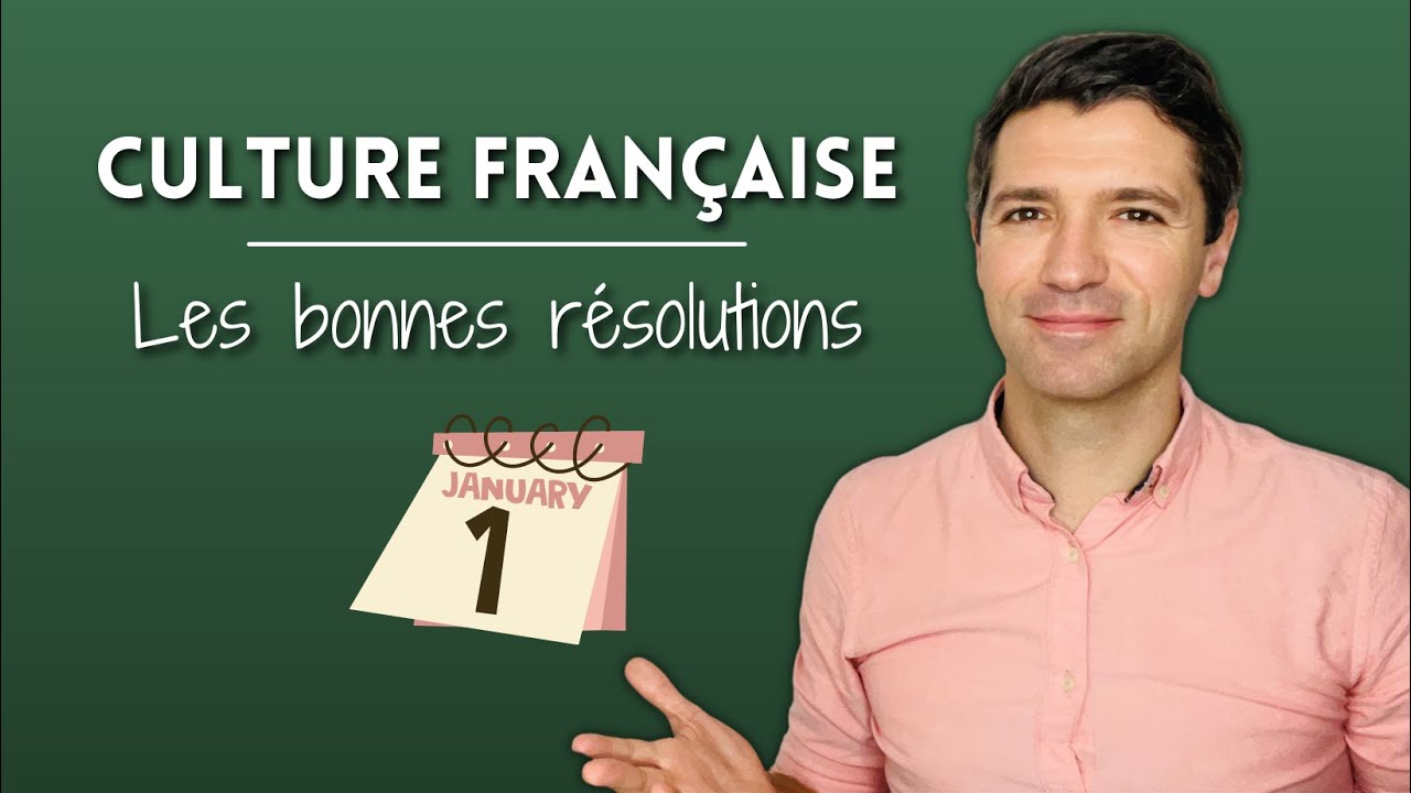 What are my good RESOLUTIONS for this year? - French culture