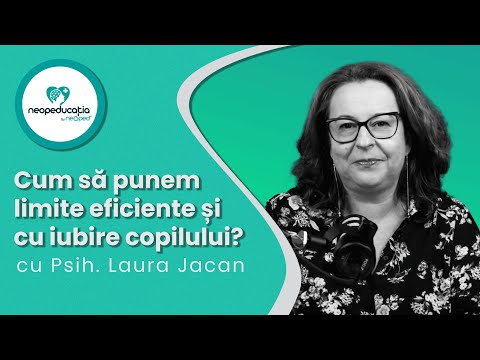 Cum să punem limite eficient și cu iubire copilului - Psih.Laura Jacan