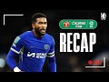 BADIASHILE & STERLING seal place in Cup QFs 🔵 Carabao Cup RECAP 🎥 | Chelsea 2-0 Blackburn | 2023/24