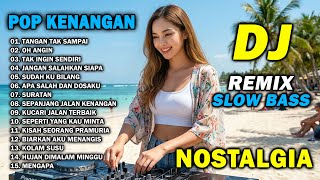 Download lagu DJ KENANGAN NOSTALGIA TERBARU 2026 || DJ REMIX SLOW BASS POP LAWAS | DJ TANGAN TAK SAMPAI mp3