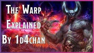 The Warp Explained By 1d4chan | Where We're Going, We Won't Need Eyes To See