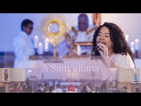Silvia Rodrigues - A Samaritana - Ao vivo