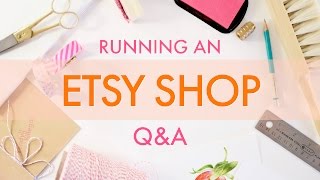 Running an Etsy Shop Q&amp;A