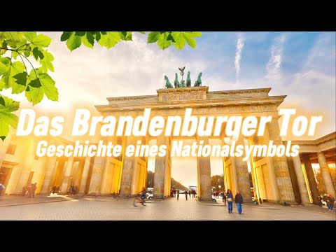 Das Brandenburger Tor - Geschichte eines Nationalsymbols