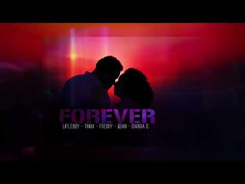 Forever / Nobody - Litleboy , Trixx , Freddy , Quan , Gwada G (Bouyon 2025)
