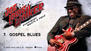 Joe Louis Walker - Gospel Blues (Everybody Wants A Piece)