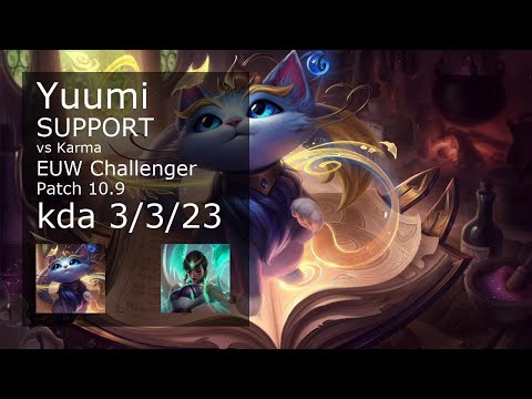 Yuumi vs Karma Support - EUW Challenger 3/3/23 Patch 10.9 Gameplay