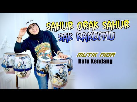 SAHUR ORA SAHUR SAK KAREPMU - KOPLO MUTIK NIDA RATU KENDANG