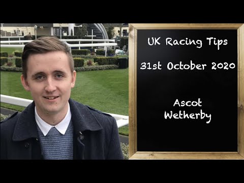 UK Racing Tips | Ascot & Wetherby | 31st October 2020