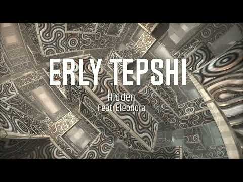 Erly Tepshi - Hidden (Feat. Eleonora)