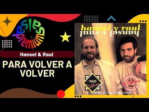 🔥PARA VOLVER A VOLVER por HANSEL & RAUL - Salsa Premium