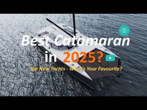 The Top 11 New Sailing Catamarans for 2025 #yachts