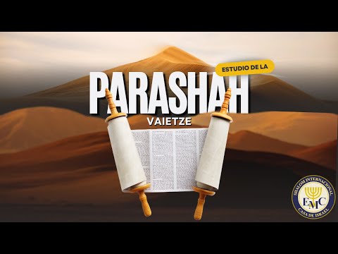 VAIETZE וַיֵּצֵא  - Y SALIÓ - ESTUDIO DE LA PARASHAH - 5786