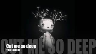 Cut Me So Deep (Lyrics Video)