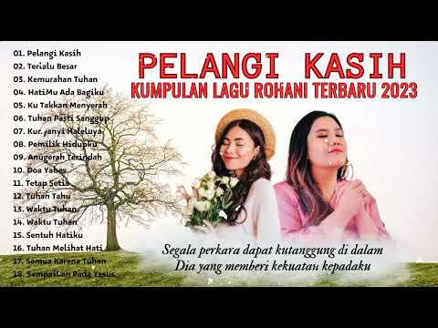 Pelangi Kasih Lagu Rohani PujianTerbaru DanTerbaik 2023 Kemulinyaan Bagi Allah Di Surga ❤️❤️❤️