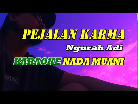 PEJALAN KARMA - KARAOKE NADA RENDAH || NGURAH ADI