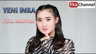 Download lagu YENI INKA FULL AMBYAR mp3 Download lagu YENI INKA FULL AMBYAR mp3
