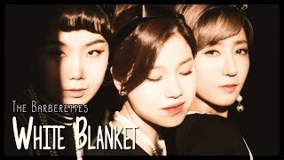 The Barberettes – White Blanket [Sub Esp | Rom | Han]