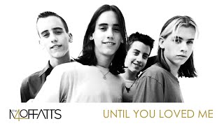 Greatest Hits ǀ The Moffatts - Until You Loved Me