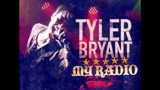 Tyler Bryant Band - My Radio