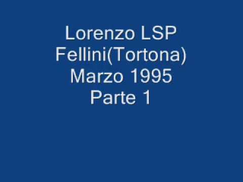 Lorenzo LSp Fellini(Tortona)Marzo 1995 Parte 1