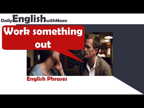 English Phrases # 35 | Explaining 'Work Something Out': Definition and Examples for English Learners