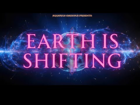 Aquarius Maximus - Earth is Shifting