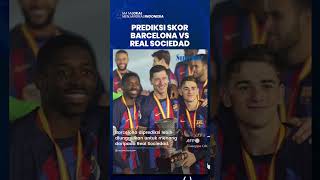 Prediksi Skor Barcelona vs Real Sociedad di Perempat Final Copa Del Rey: Barca Diunggulkan Menang