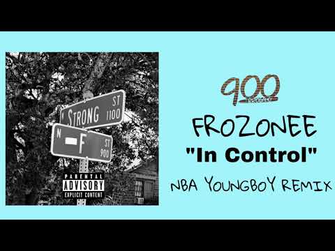 Frozonee- “In Control” NBA YoungBoy Remix (BroGanG)