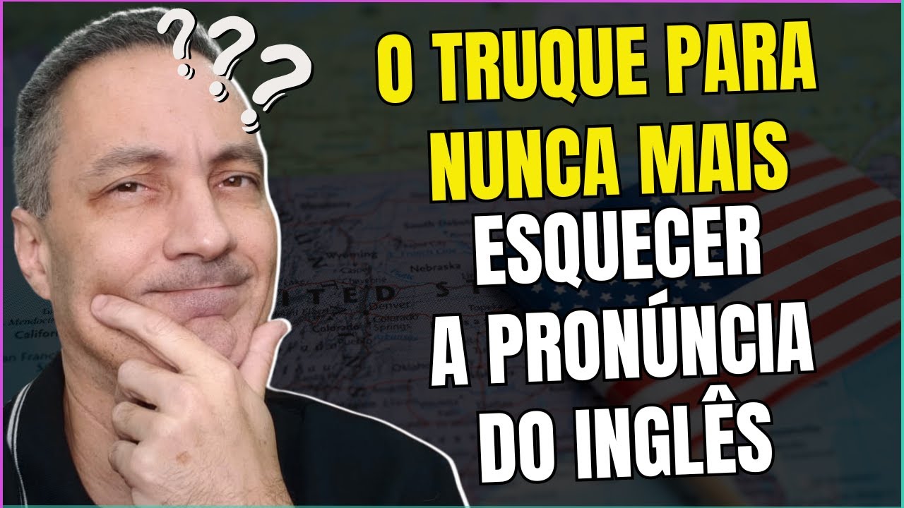 O Truque Para Nunca Mais Esquecer a Pronúncia do Inglês!
