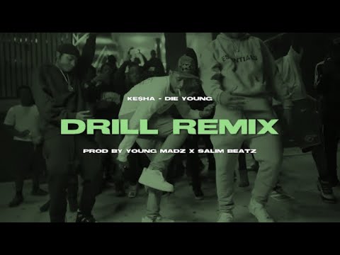 Ke$ha - Die Young [DRILL REMIX] [Prod By YOUNG MADZ & SALIM BEATZ]