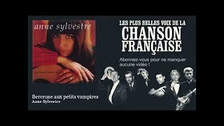 Anne Sylvestre - Berceuse aux petits vampires -  Chanson française