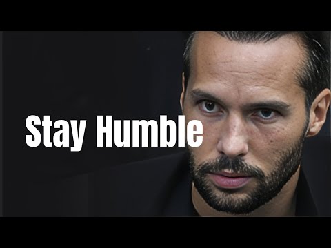 Stay Humble - Motivational Speech by Tristan Tate