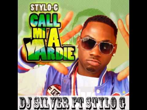 Stylo G ft Dj Silver Call Mi A Yardie