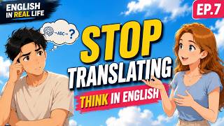 Stop Translating in Your Head | Start Thinking in English Naturally (A2–B1)