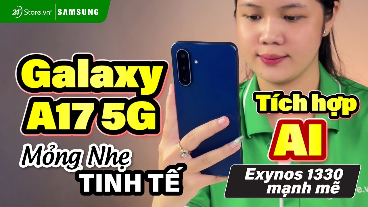 Video Samsung Galaxy A17 5G 8GB/128GB Chính Hãng