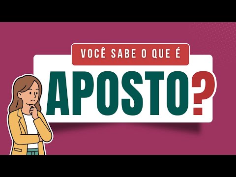 Aprenda o que é APOSTO e os tipos de APOSTO
