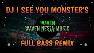 Download lagu DJ I SEE YOU MONSTER'S | FULL BASS REMIX 🎧🎵 mp3