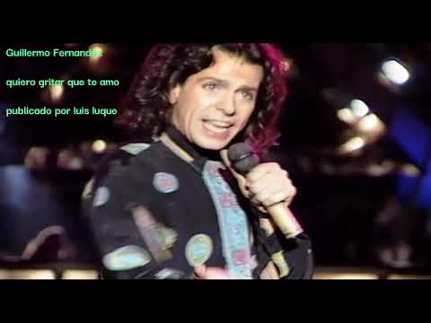 guillermo fernandez quiero gritar que te amo