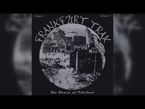 Various - Frankfurt Trax Volume 3 (The House Of Phuture) (Techno, Hard Trance, Breakbeat) (1992)
