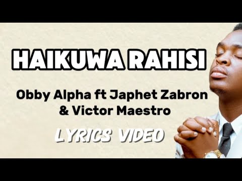 Haikuwa Rahisi - Obby Alpha ft Japhet Zabron & Victor Maestro