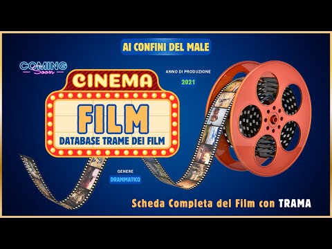 🎥 Film AI CONFINI DEL MALE Trama con Scheda Informativa e Analisi