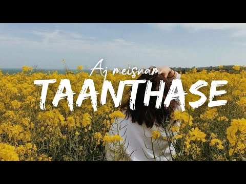 Tanthase || Aj Maisnam || Manipuri song lyrics