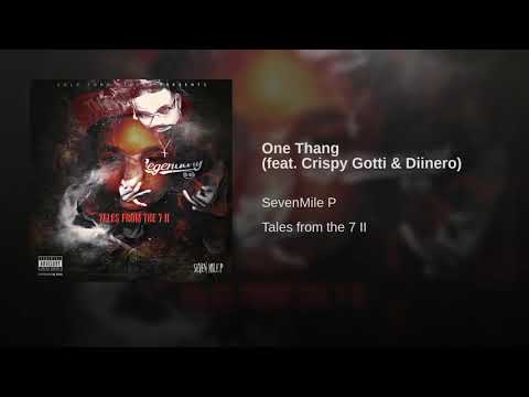 SevenMile P - One Thang (Feat. Crispy Gotti & Diinero)